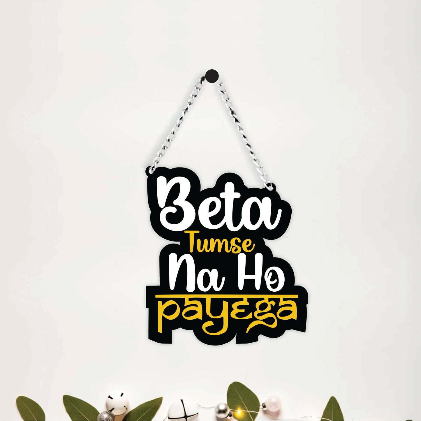 Beta Tumse Na Ho Payega Wall Hanging