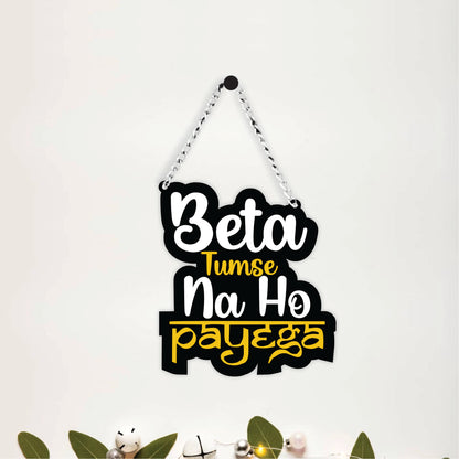 Beta Tumse Na Ho Payega Wall Hanging