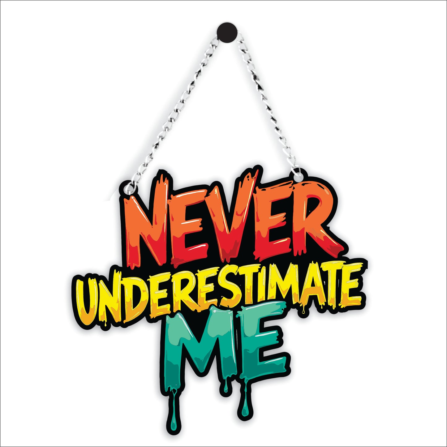 Never Underestimate Me Motivational Wall Hanging