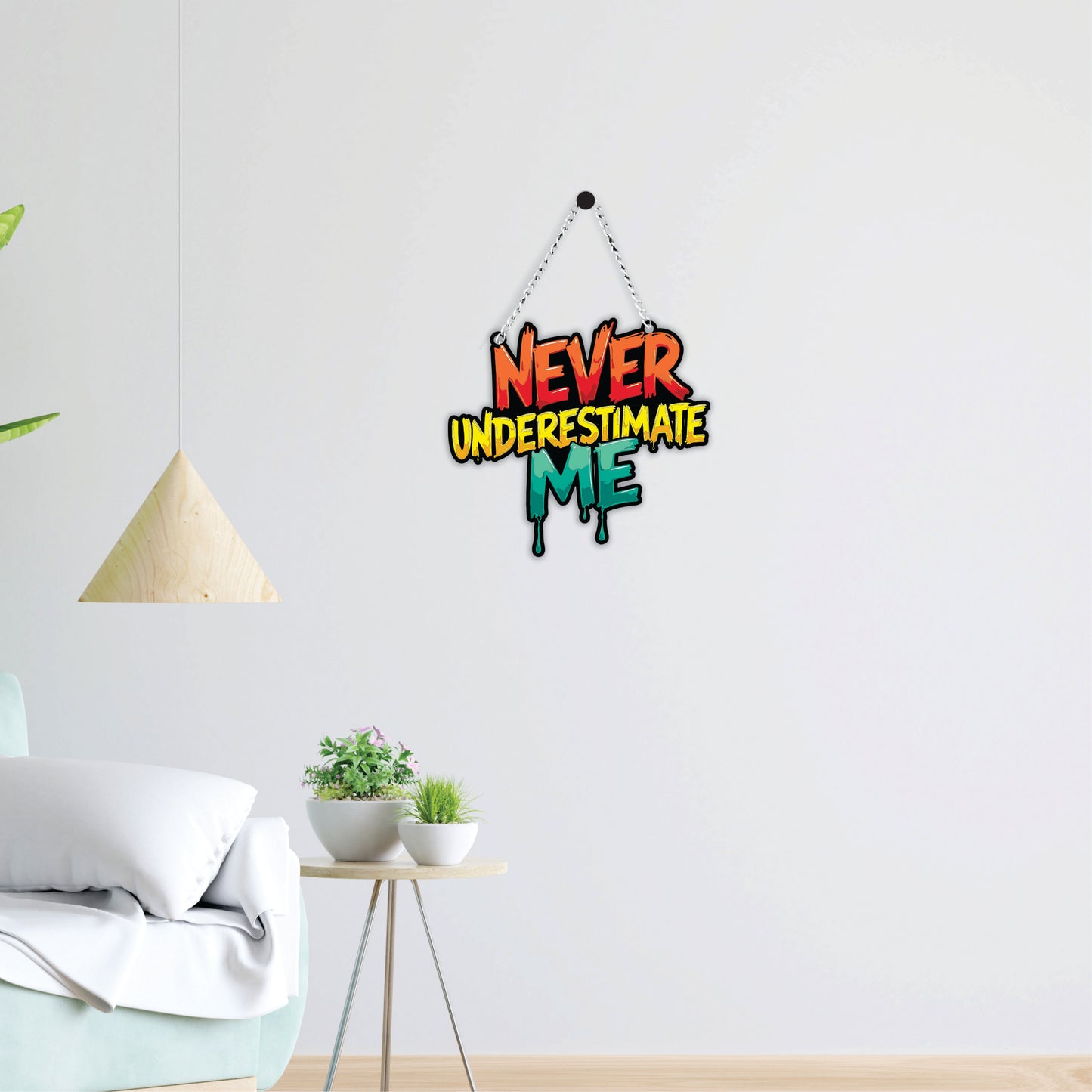 Never Underestimate Me Motivational Wall Hanging