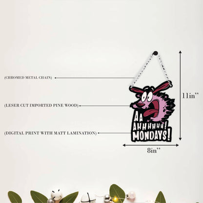 Aa Ahhhhhh Mondays Funny Wall Hanging