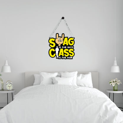 Swag Is For Boys Class Is For Men Wall Hanging