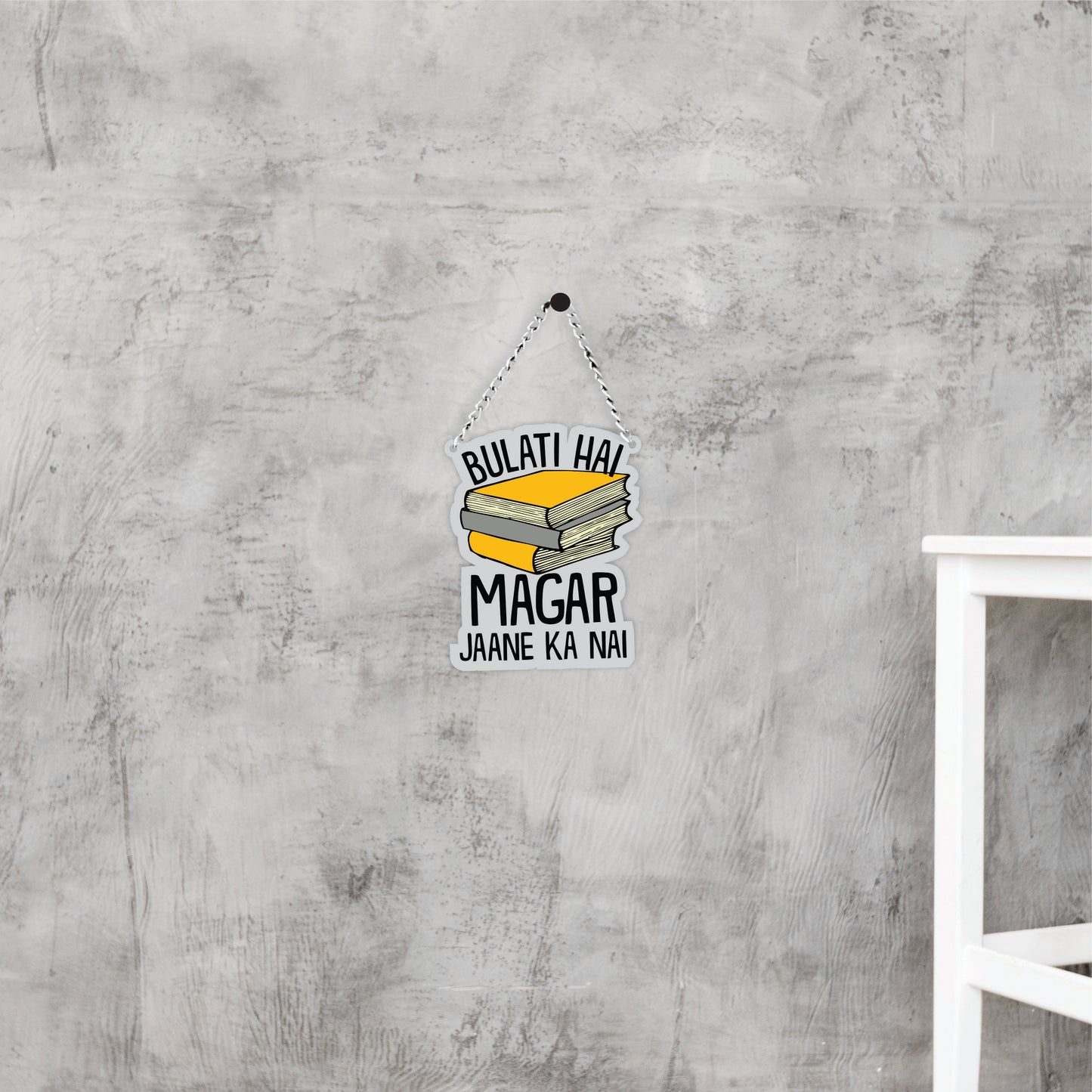 Bulati Hai Magar Jaane Ka Nai Book Lover Wall Hanging