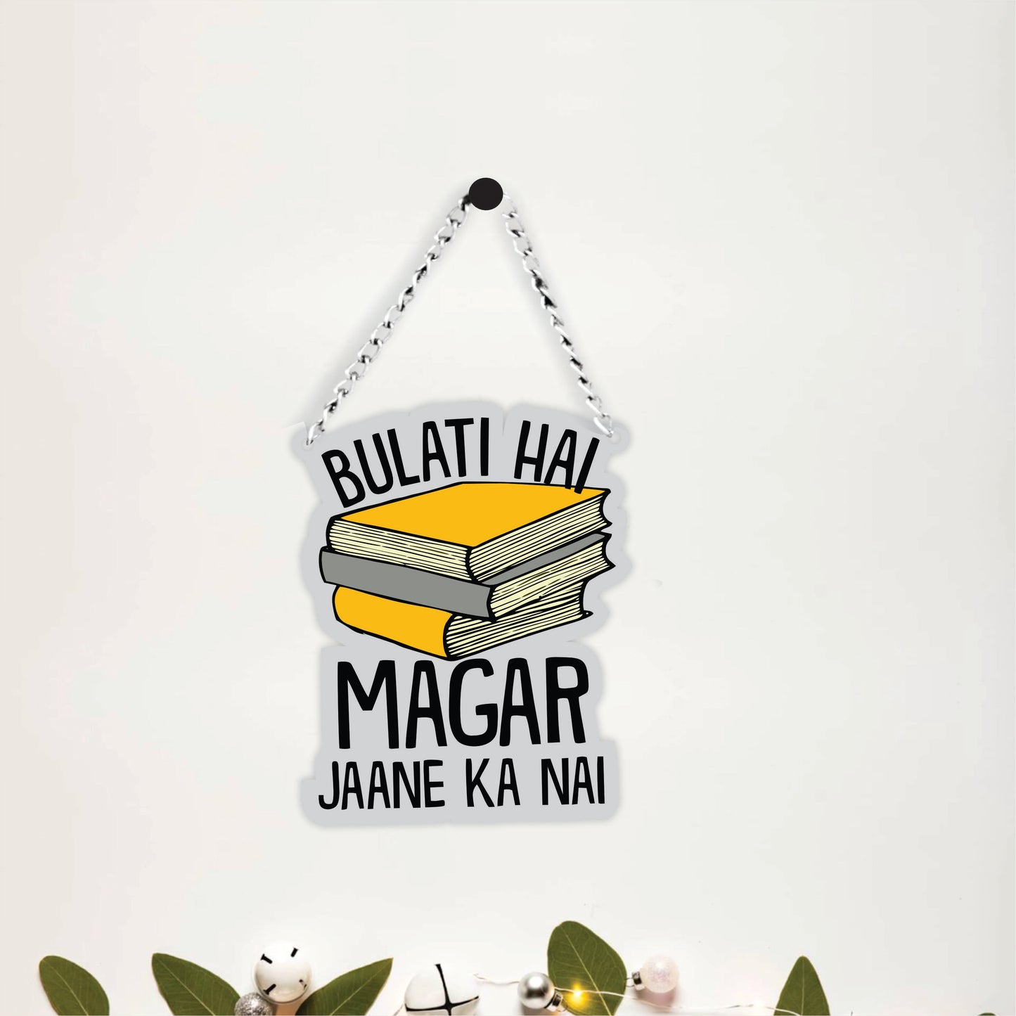 Bulati Hai Magar Jaane Ka Nai Book Lover Wall Hanging
