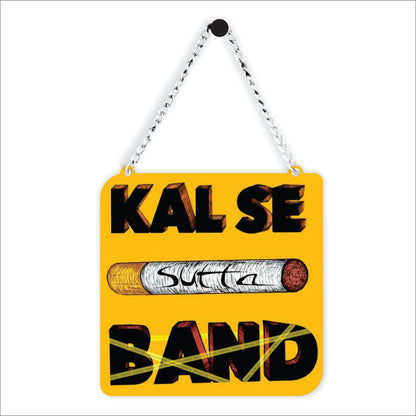 Kal Se Band Funny Quote Wall Hanging