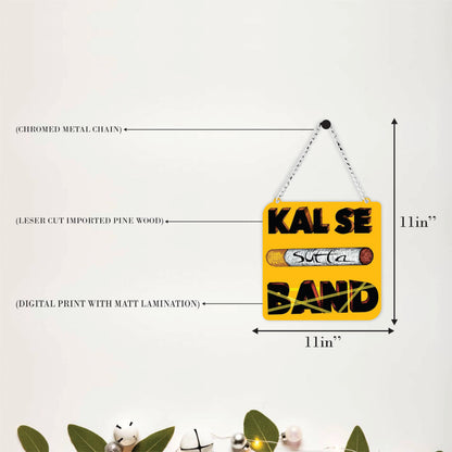 Kal Se Band Funny Quote Wall Hanging