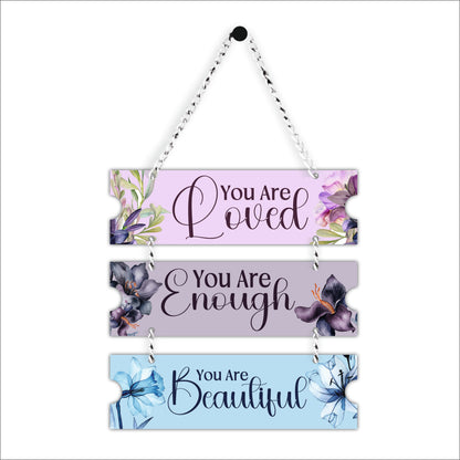 You Are Loved, You Are Enough & You Are Beautiful Wooden Wall Hanging