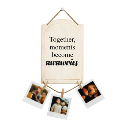 Together Moments Become Memories Vintage Arch Photo Hanging