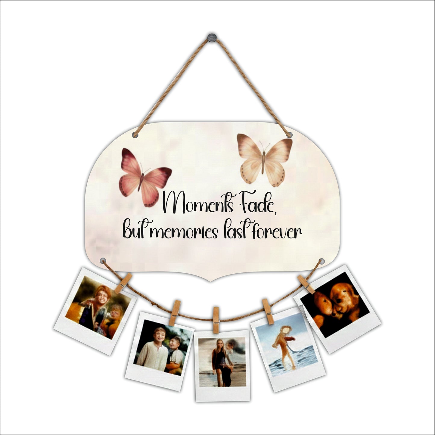 Moments Fade Memories Last Forever Butterfly Photo Hanging