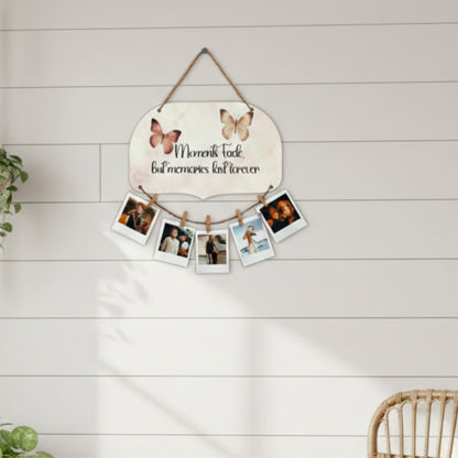 Moments Fade Memories Last Forever Butterfly Photo Hanging