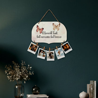 Moments Fade Memories Last Forever Butterfly Photo Hanging