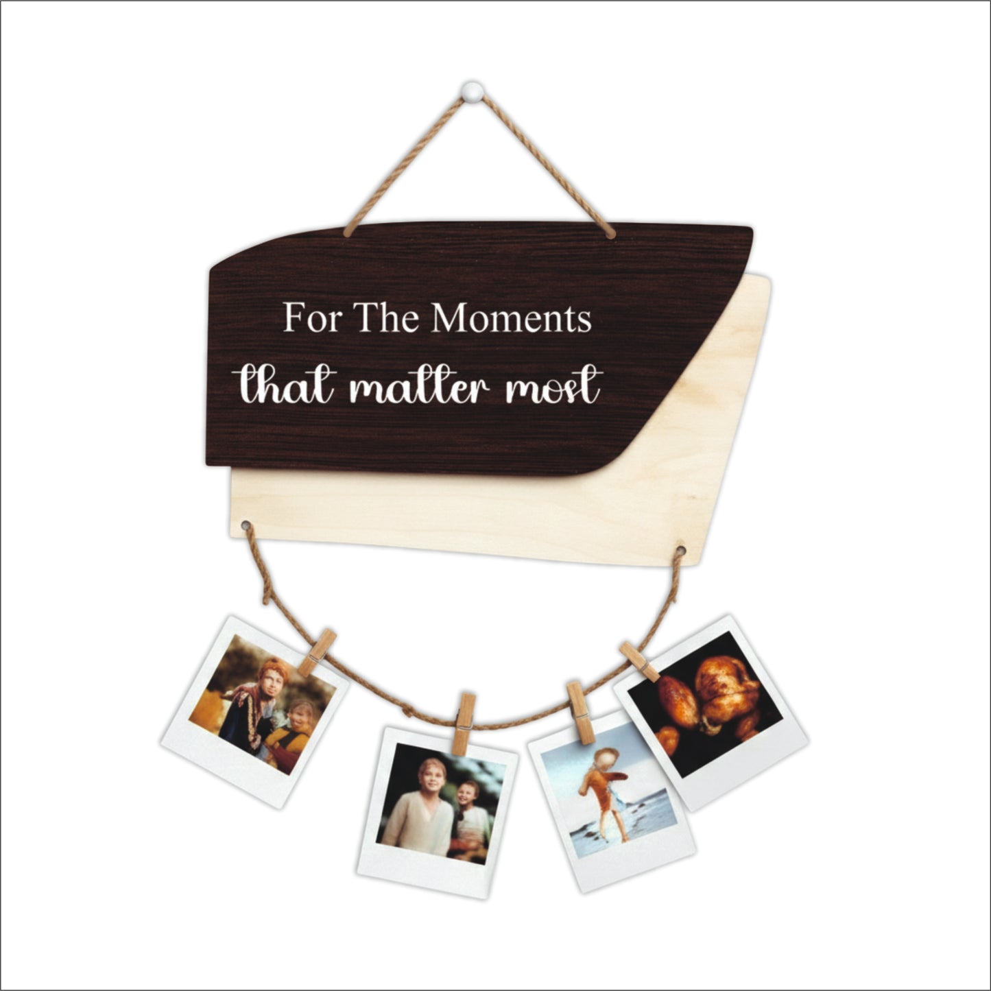For The Moments That Matter Most Woodgrain Photo Hanging
