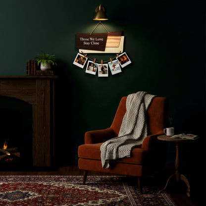 Those We Love Stay Close Photo Hanging